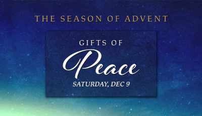 "The Gift of Peace" - Sat. December 9, 2023