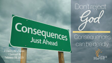 Sermon February 19, 2023 "Consequences" Pastor Danny Martinez