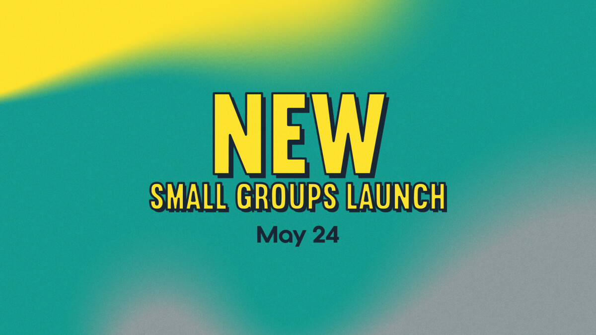 New Small Groups Launch