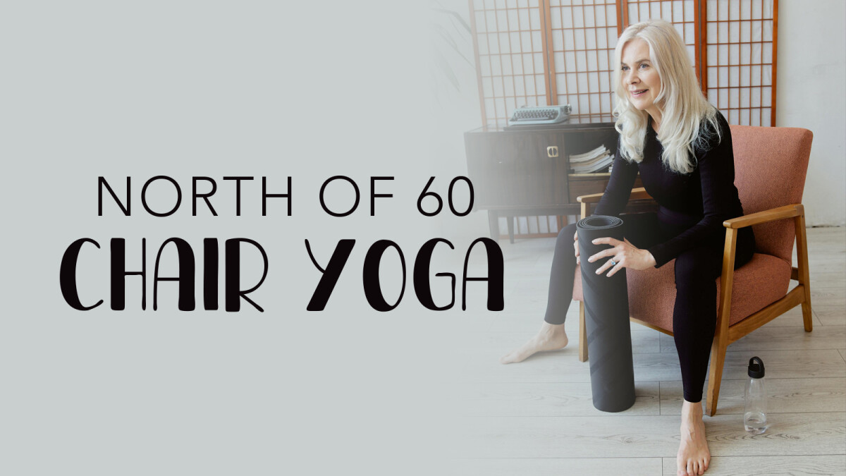 North of 60 Chair Yoga/Exercise