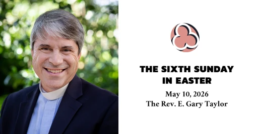Sixth Sunday of Easter, 2026 – 10:30am