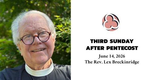Third Sunday after Pentecost, 2026 – 10:30am