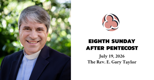 Eighth Sunday after Pentecost, 2026 – 10:30am
