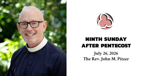 Ninth Sunday after Pentecost, 2026 – 10:30am