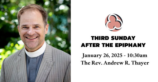 Third Sunday after the Epiphany, 2025 - 10:30am