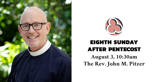 Eighth Sunday after Pentecost, 2025 - 10:30am