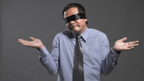 Are you blindfolded?
