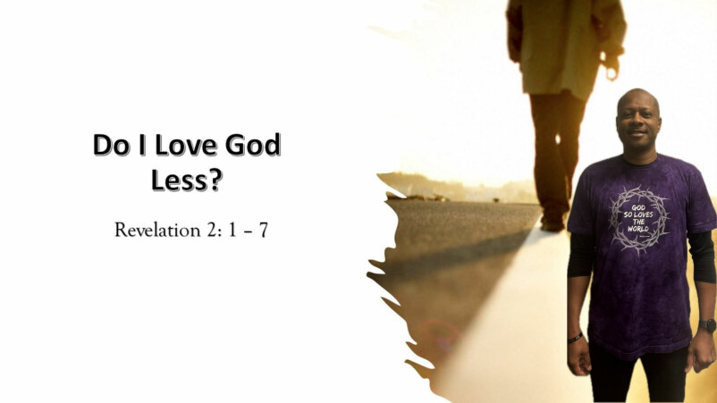 Do I Love God Less ?