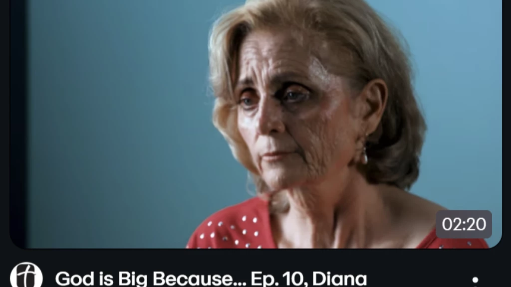 "God is Big Because..." Diana's Story