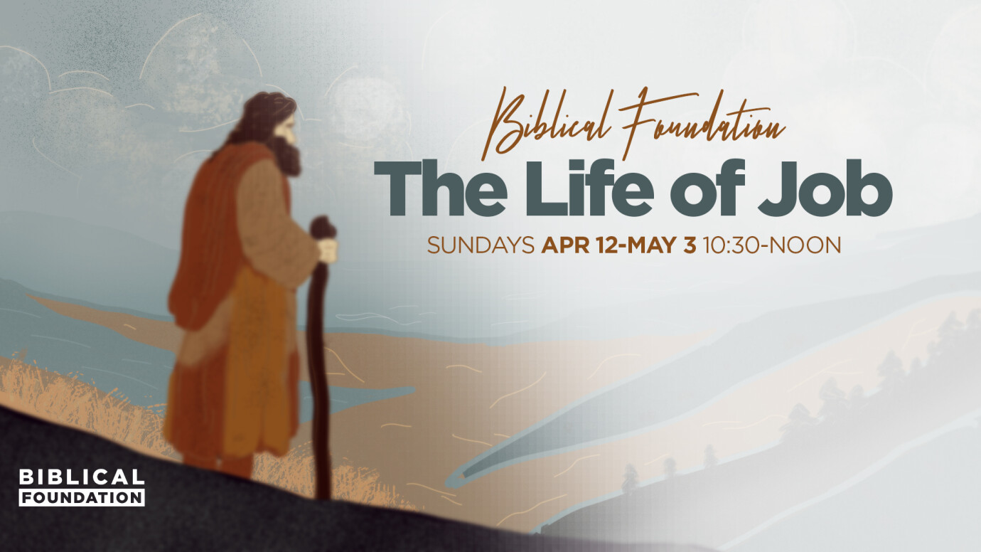 Biblical Foundation Class - The Life of Job: An Overview