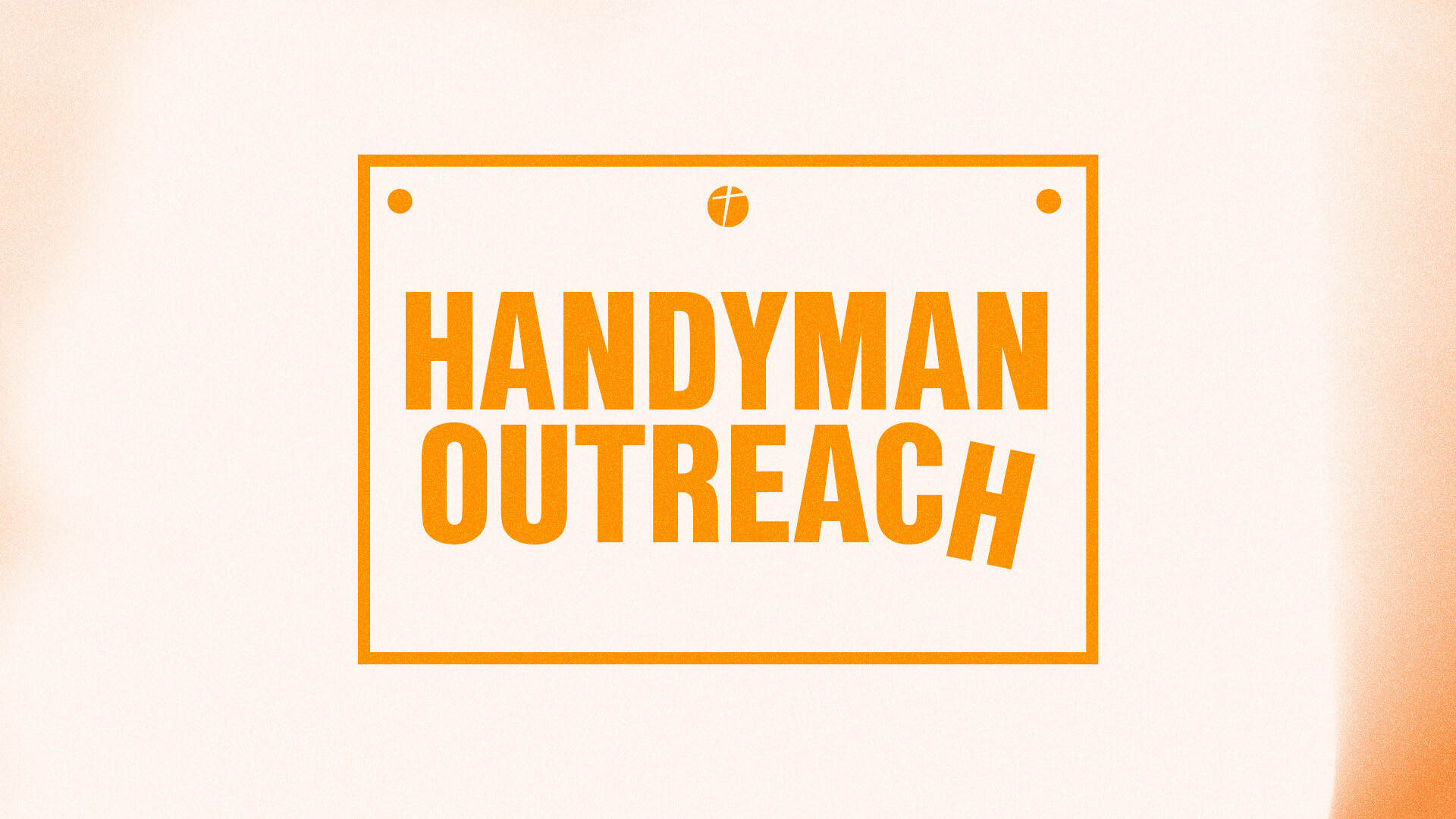 Handyman Outreach - Help serve! 