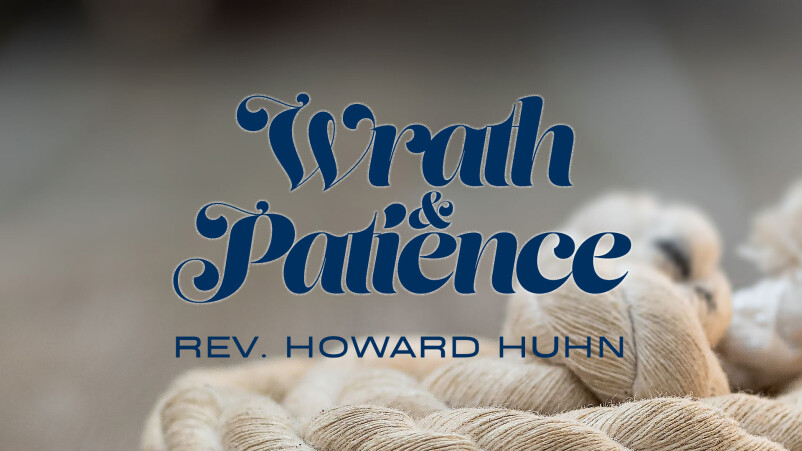 Wrath & Patience