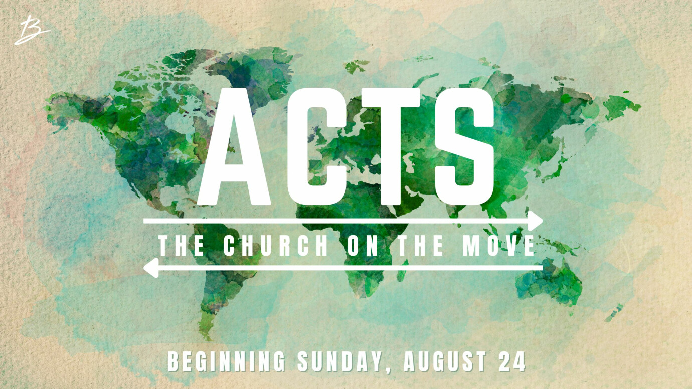 New Sermon Series - Acts: The Church on the Move