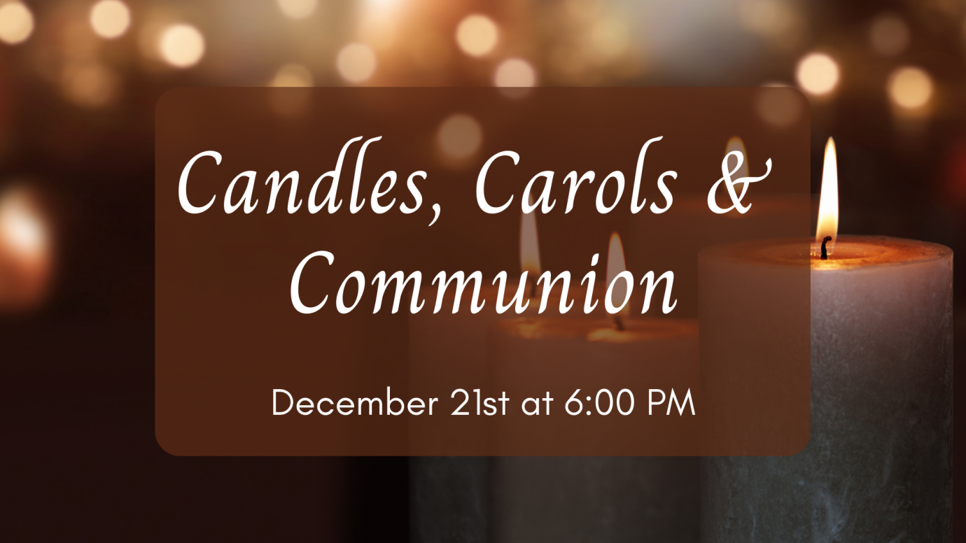 Candles, Carols, & Communion