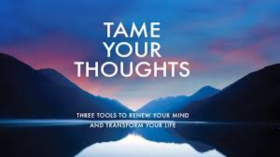 LIFE GROUPS-Tame Your Thoughts
