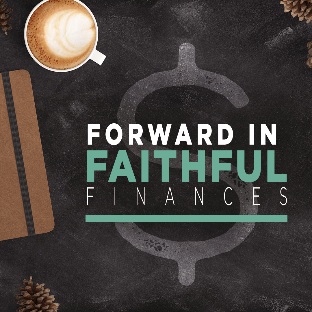 Forward in Faithful Finances