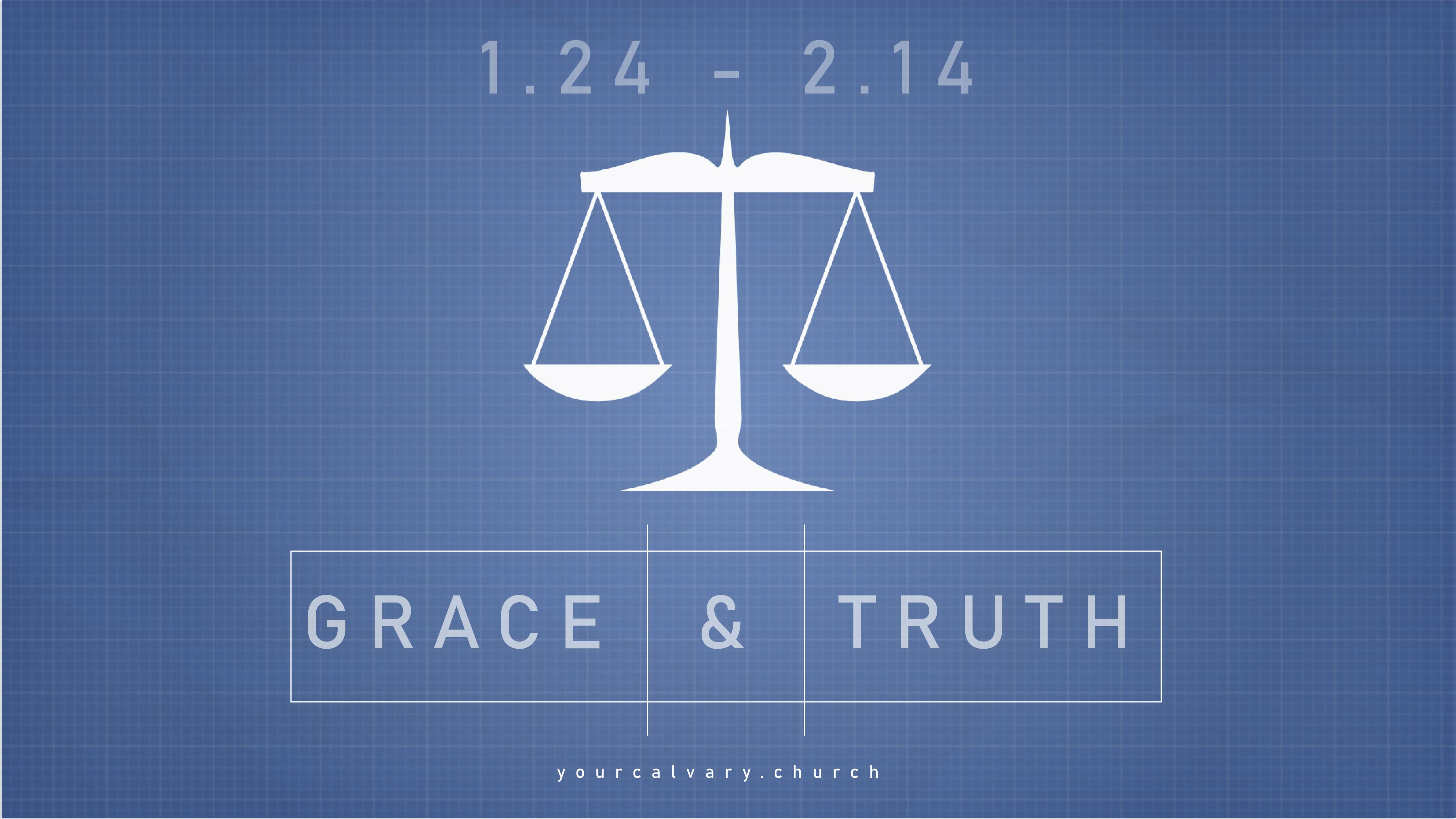 Grace and Truth -Week 3