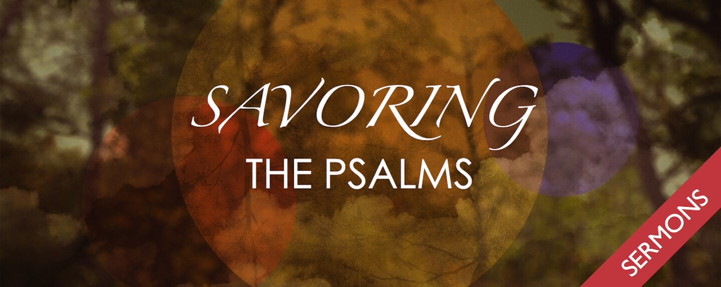 Savoring the Psalms: Psalm 100