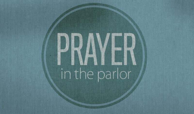 Prayer in the Parlor