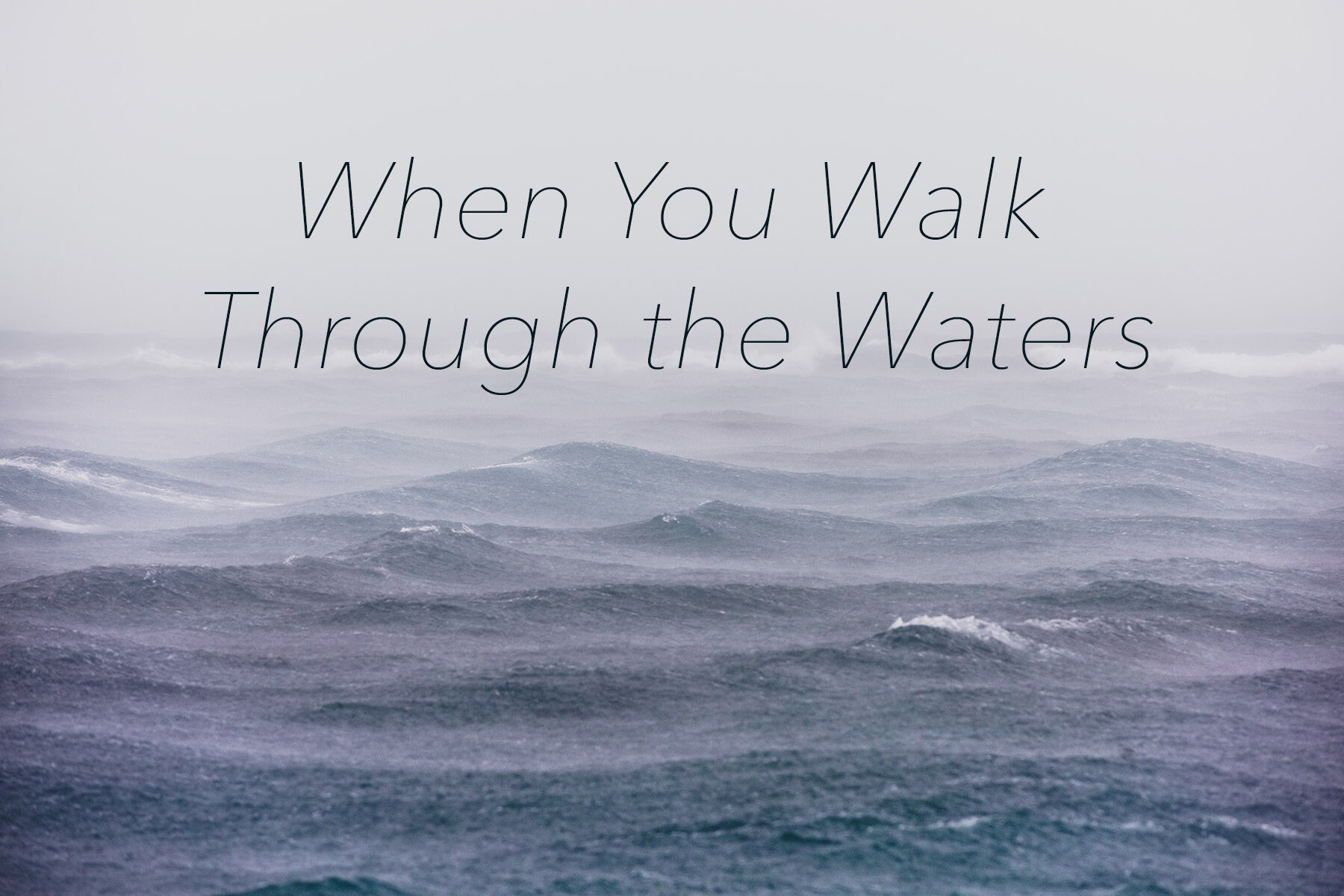When You Walk Through the Waters