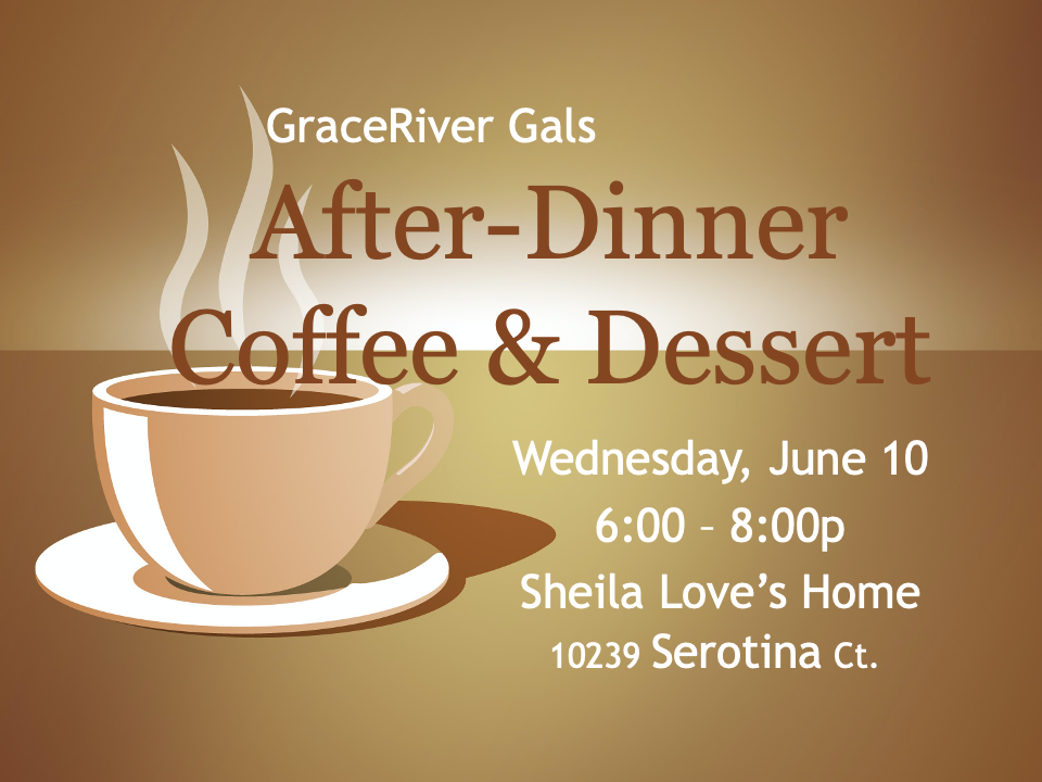 Gals after Dinner Coffee & Dessert