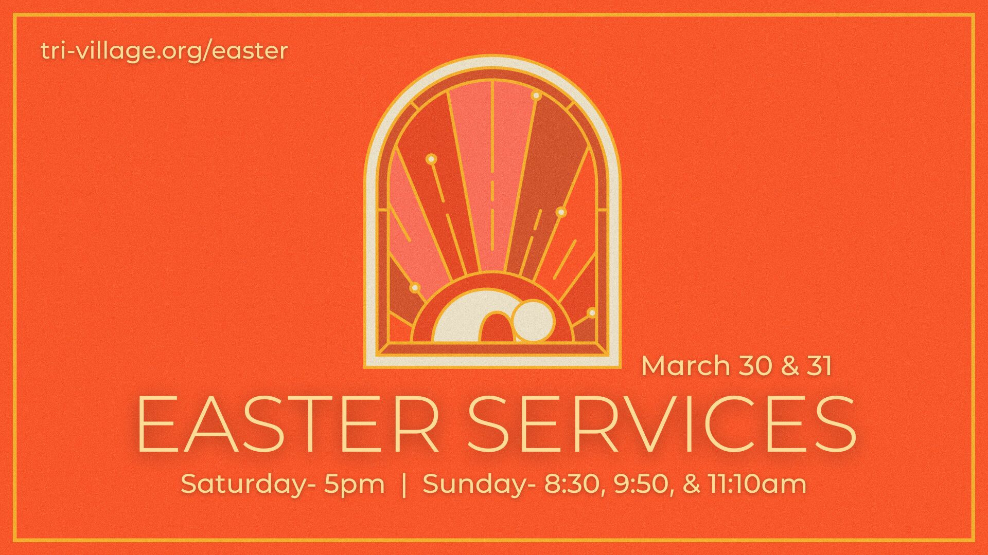 Easter Services (March 30 & 31)