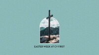Easter Week at CV First 2024