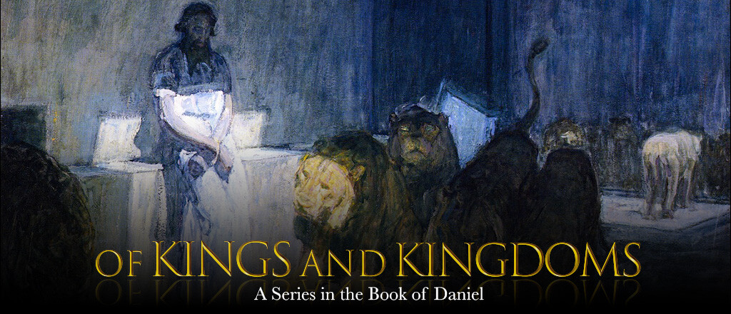 Of Kings and Kingdoms - Daniel