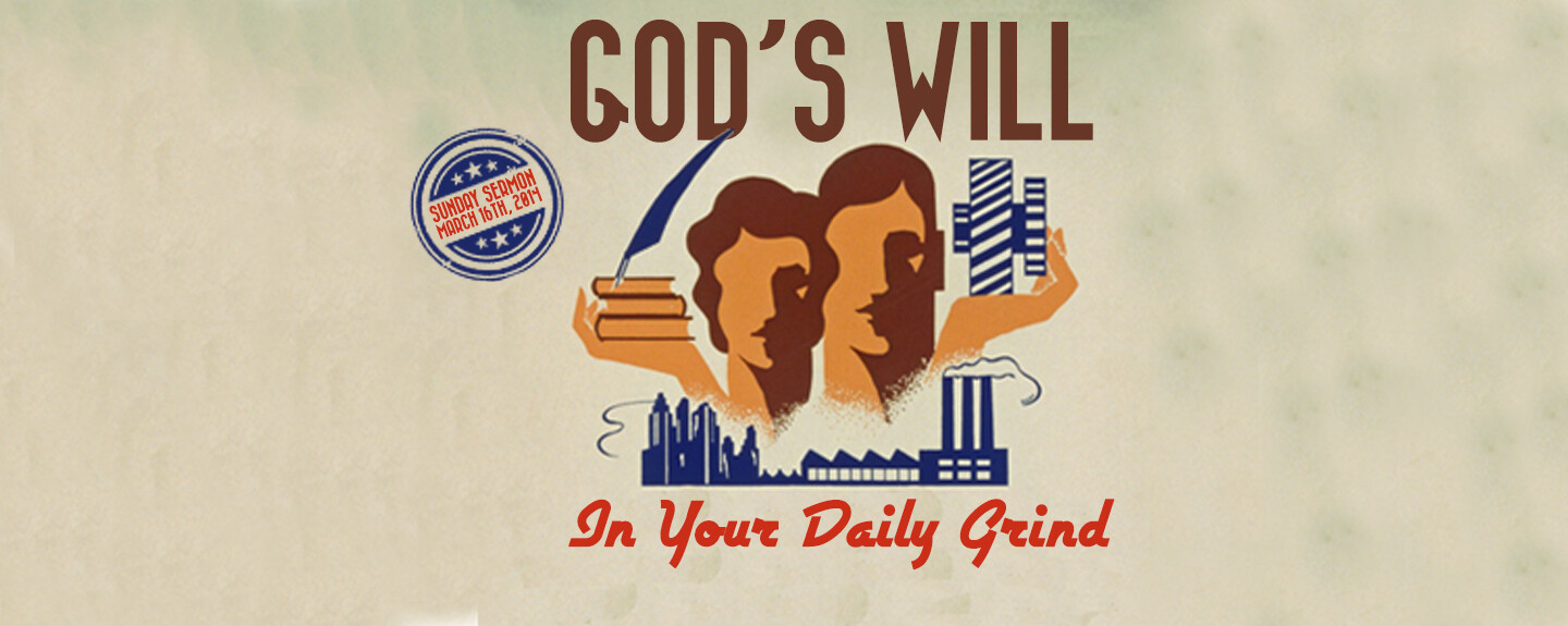 The Will of God in Our Daily Grind
