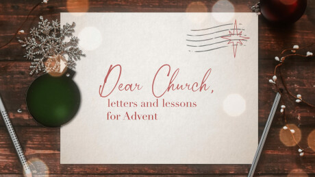 DEAR CHURCH | Advent 2023