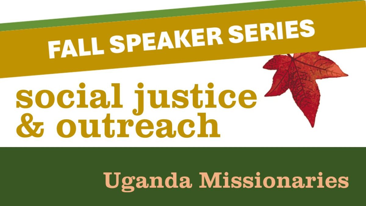 Fall Speaker Series - Uganda Mission