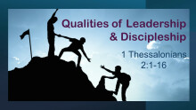 Qualities of Leadership & Discipleship