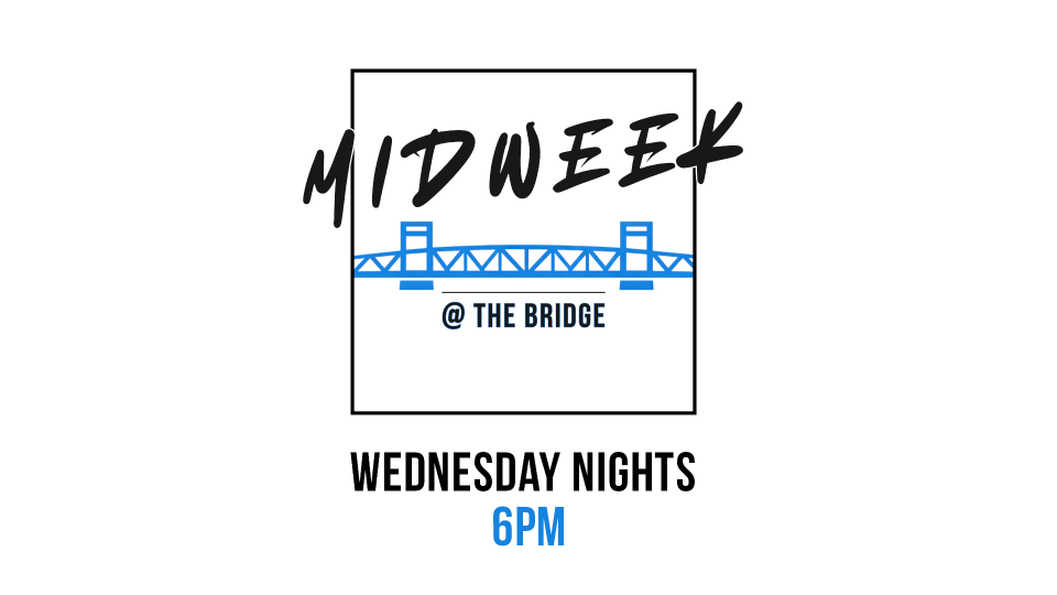 Midweek at the Bridge