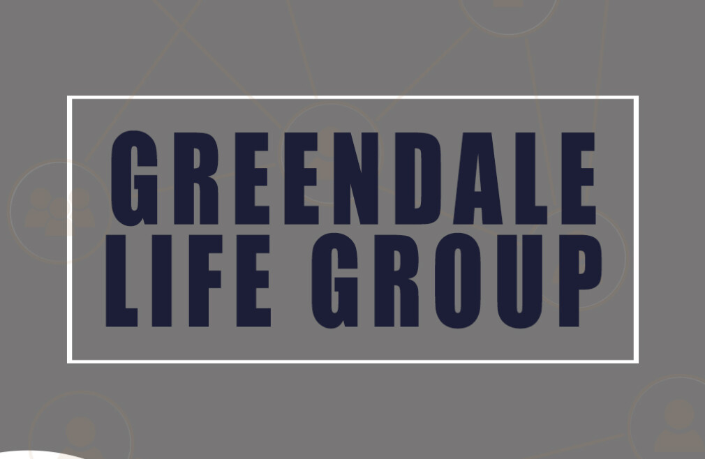Greendale Life Group