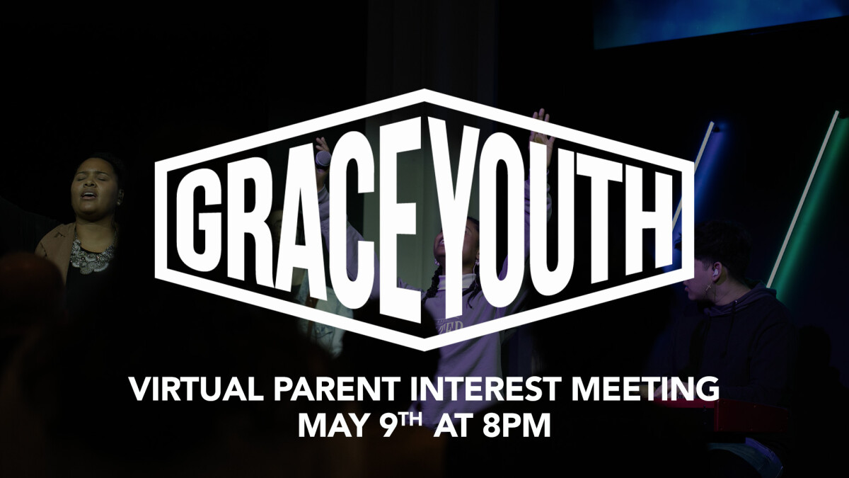 Grace Youth Parent Interest Meeting
