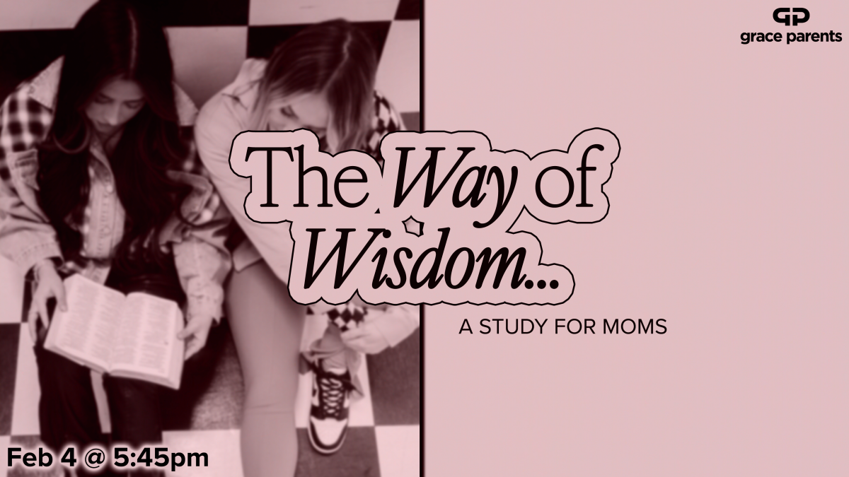 Grace Parents: Wisdom Mom's Study 