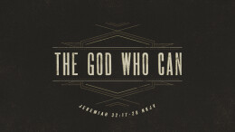 The God Who Can \ August 27, 2023