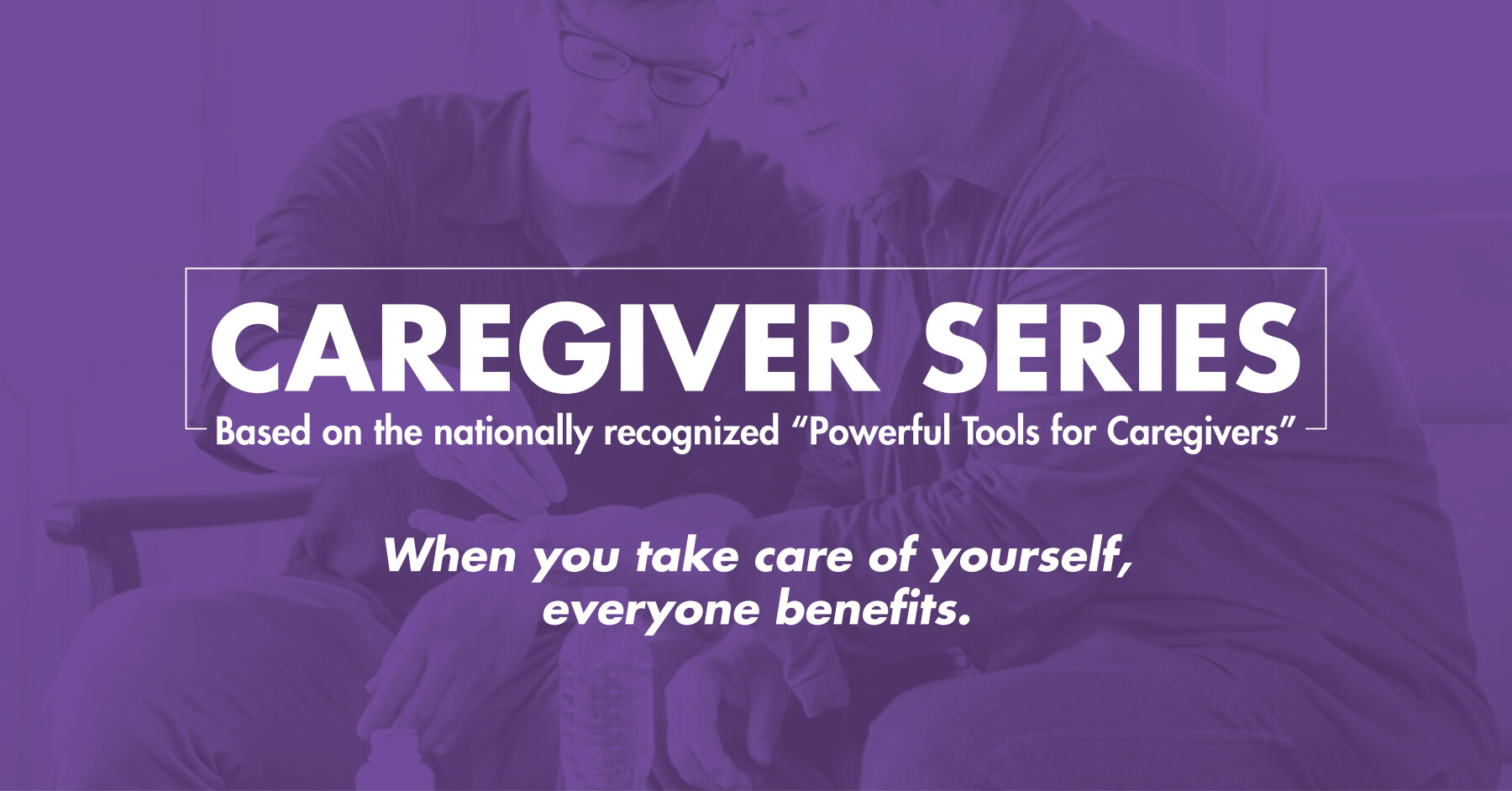 Powerful Tools for Caregivers Series