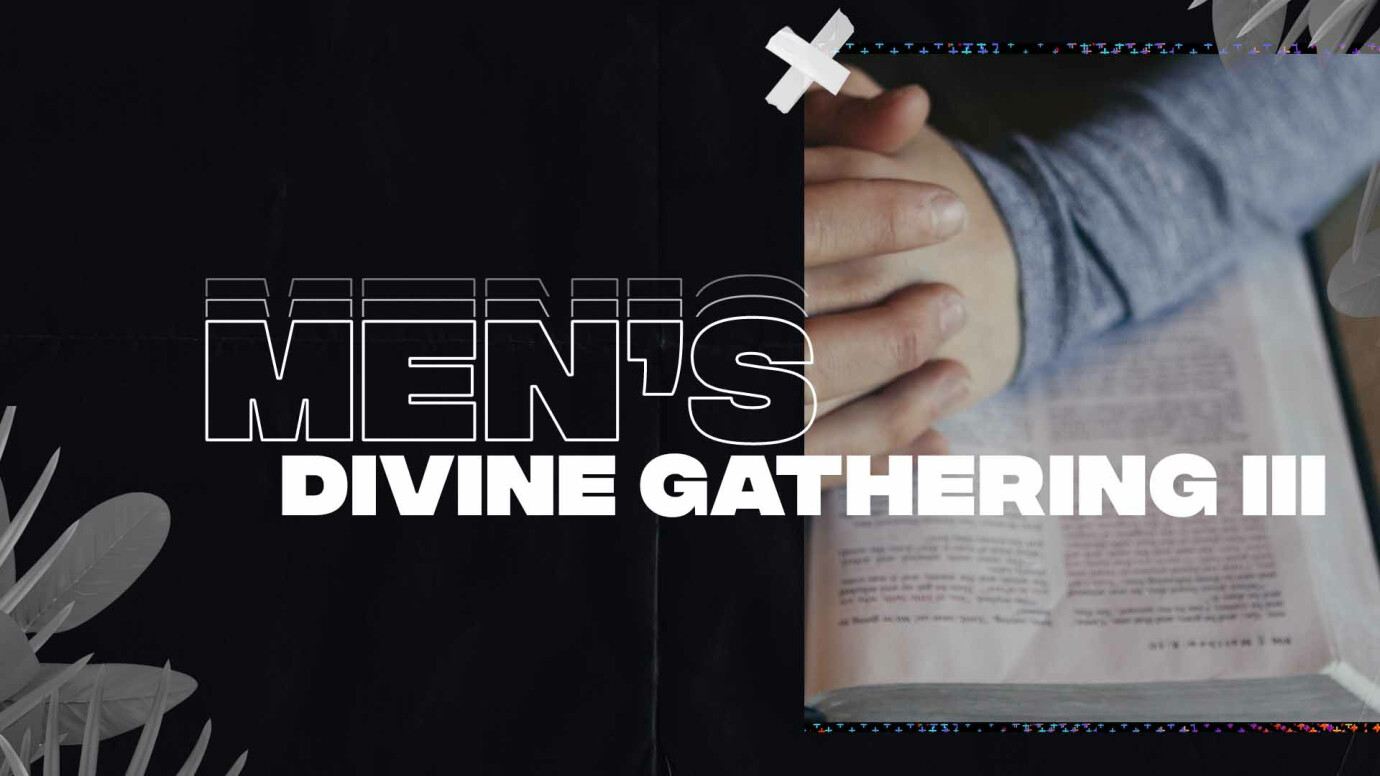 Divine Gathering III "For All Men of All Generations"