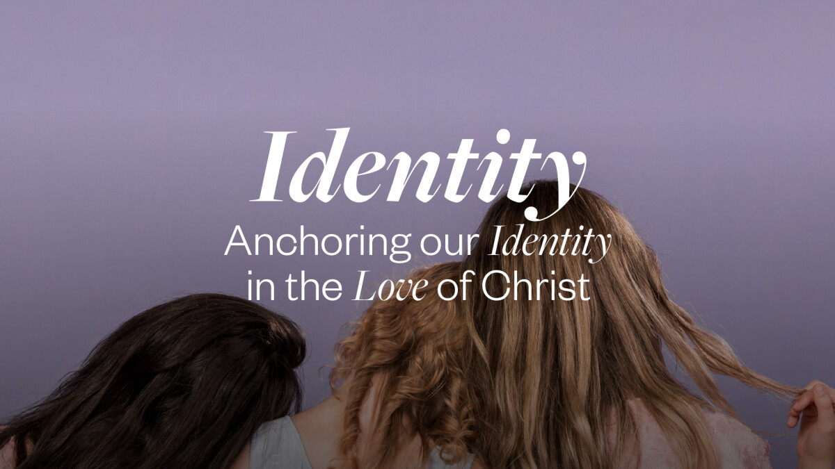 Identity - Women's Spring Retreat