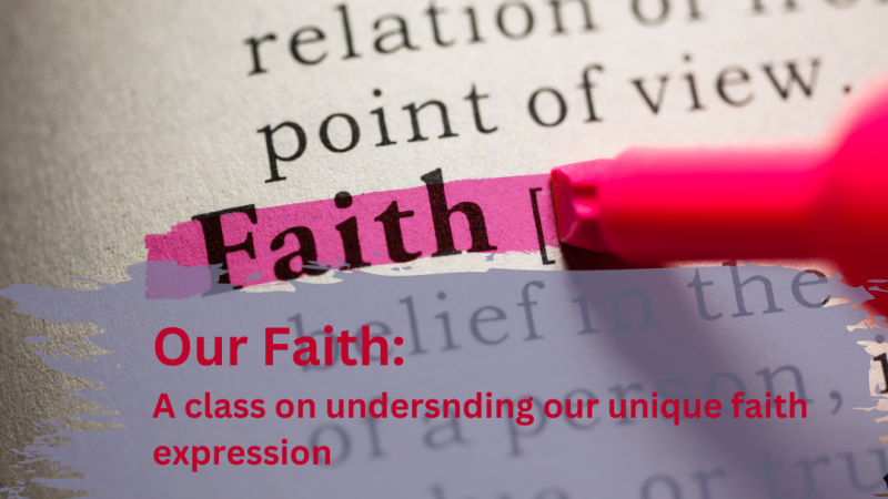 Our Faith: A Class on understanding our unique faith expression