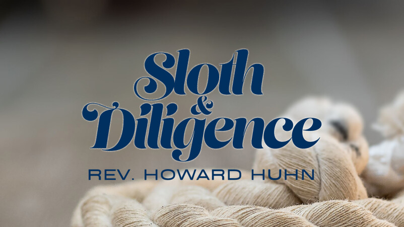 Sloth & Diligence