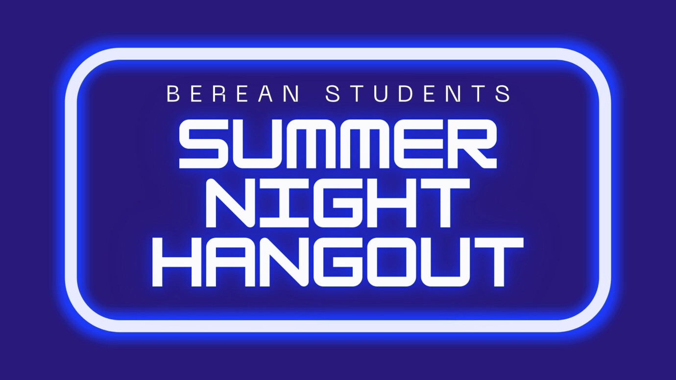 Berean Students Summer Night Hangout