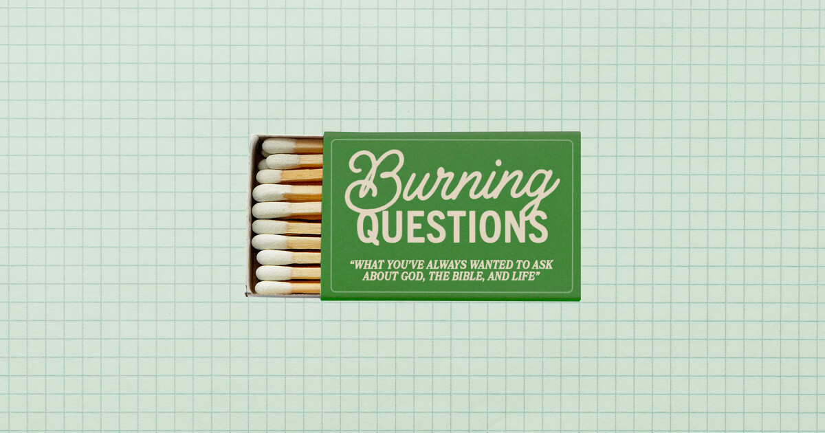 Burning Questions | Connection Pointe Christian Church