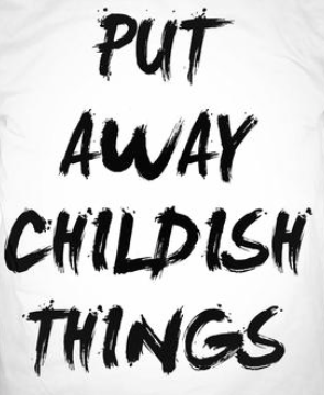 Put Away Childish Things