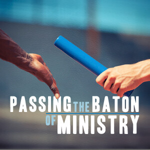 Passing the Baton of Ministry episode artwork