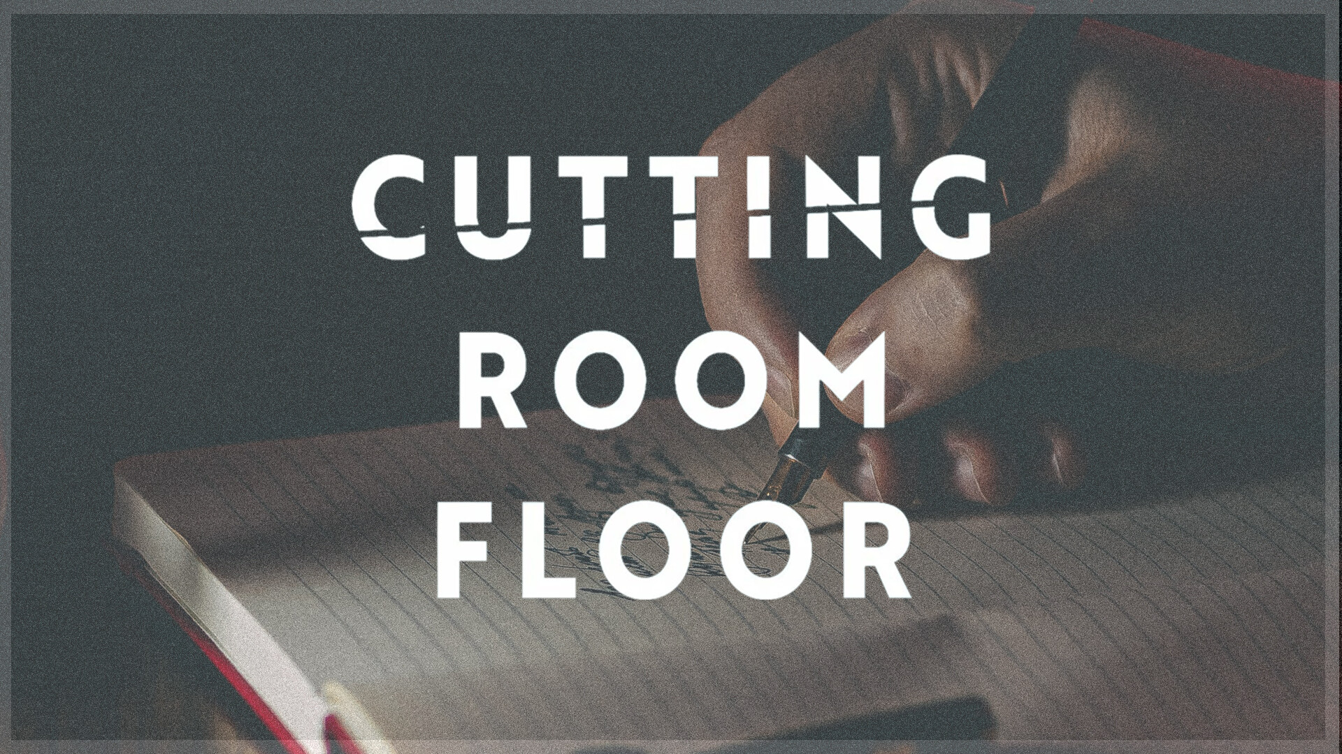 Cutting Room Floor - October 12, 2022