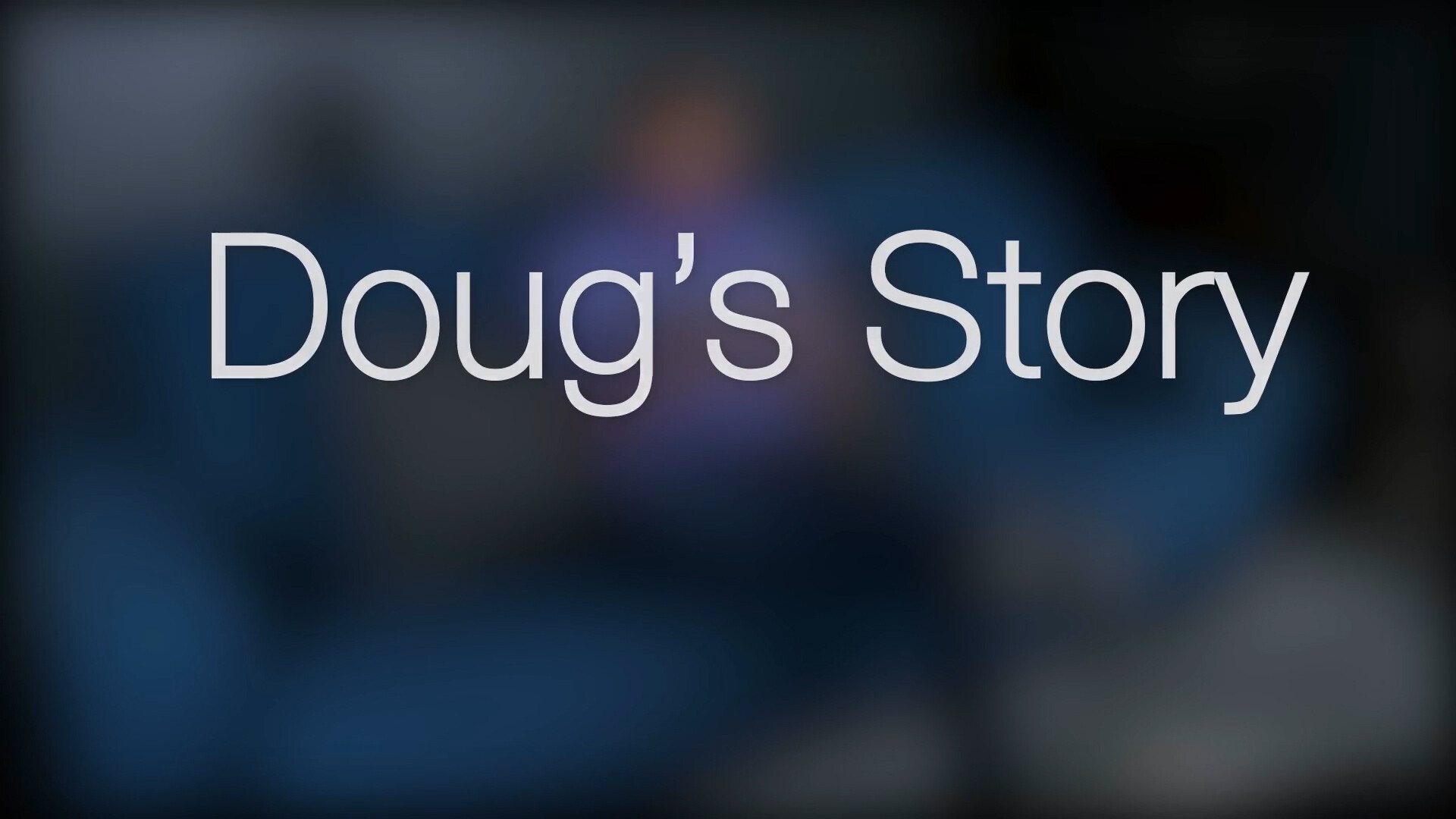 Doug's Story