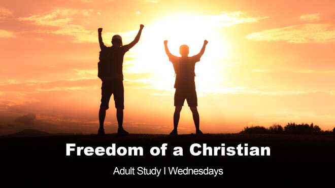 3:30pm and 7pm Freedom of a Christian