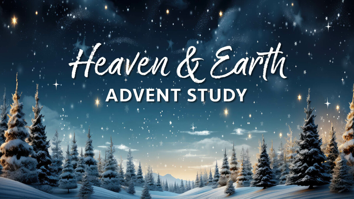 Heaven and Earth - Advent Study Groups
